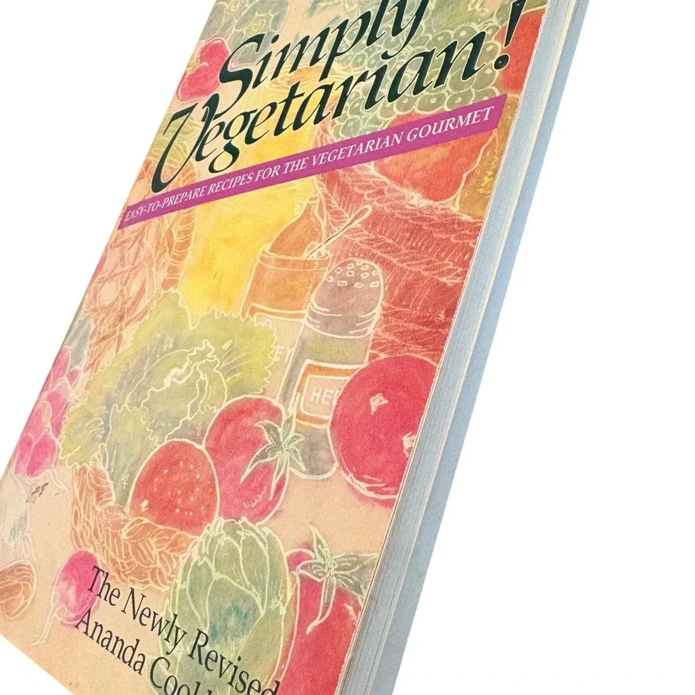 Simply Vegetarian Easy-To-Prepare Recipes Ananda Cookbook‎ 1989 Revised Edition